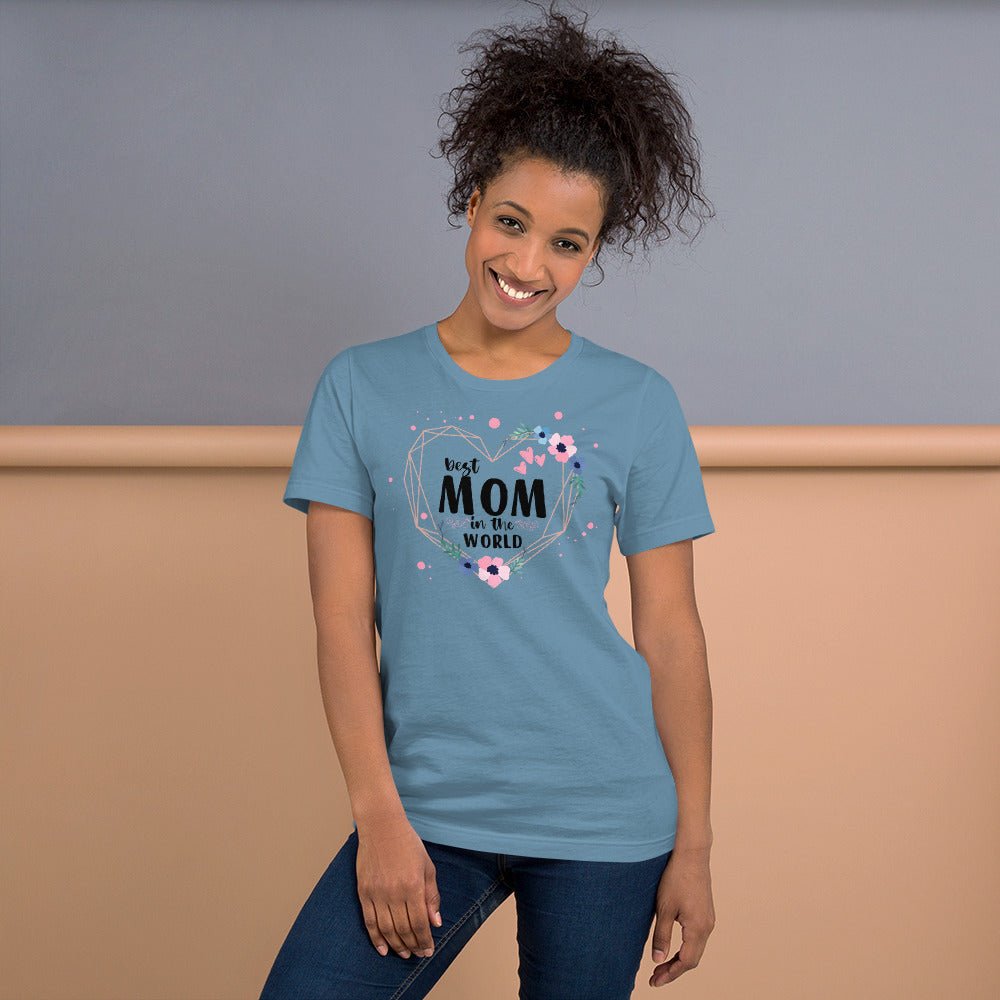 Best Mom in the World! T-shirt - The Grateful Hearts