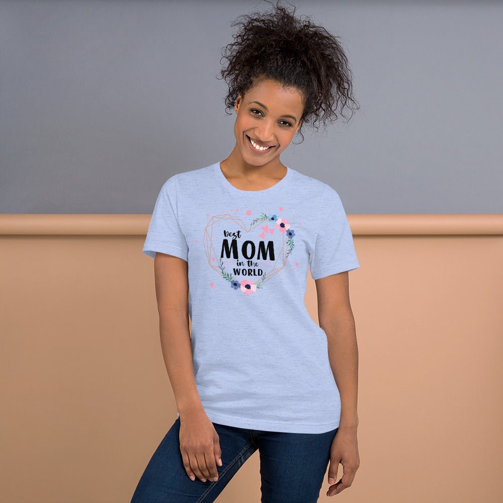 Best Mom in the World! T-shirt - The Grateful Hearts