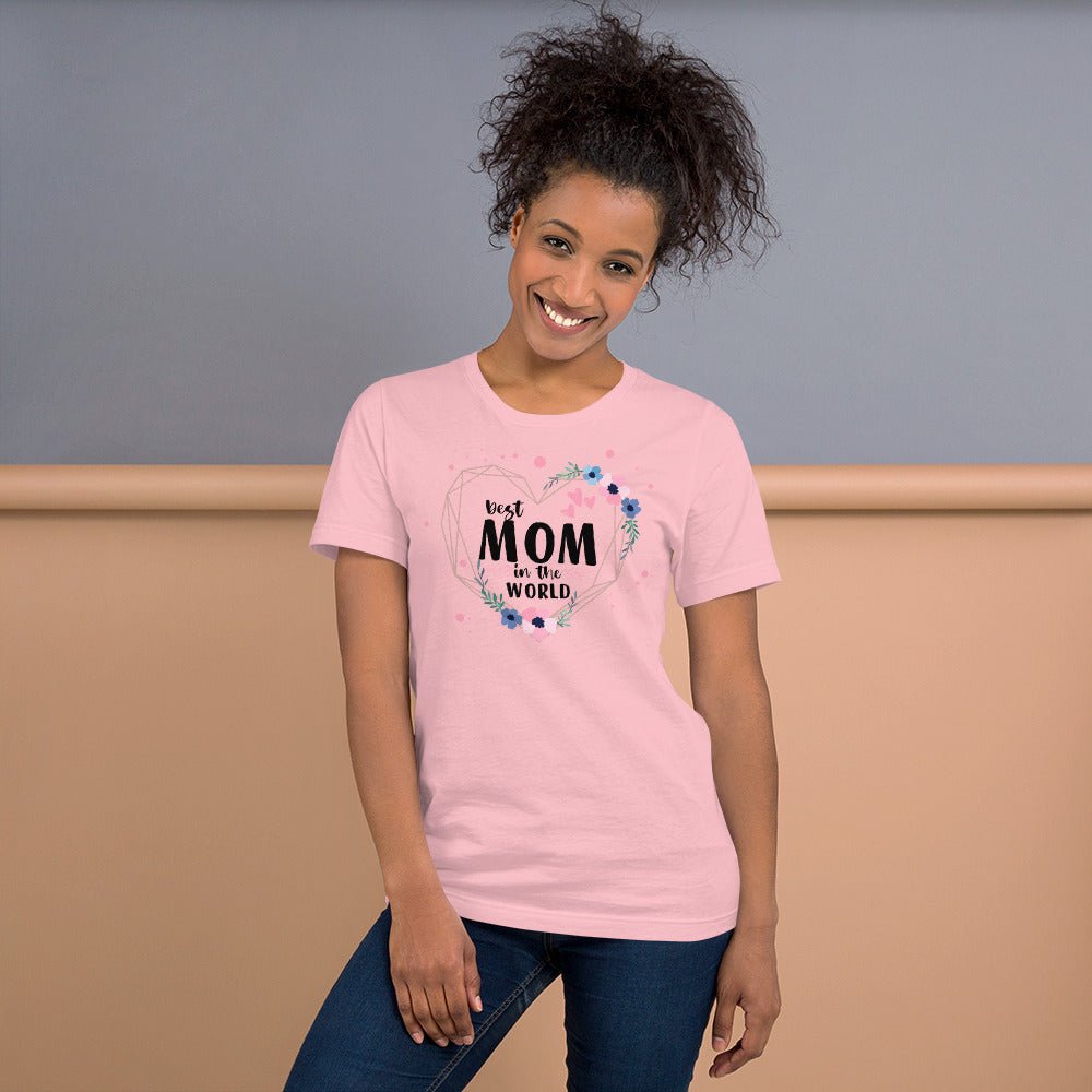 Best Mom in the World! T-shirt - The Grateful Hearts