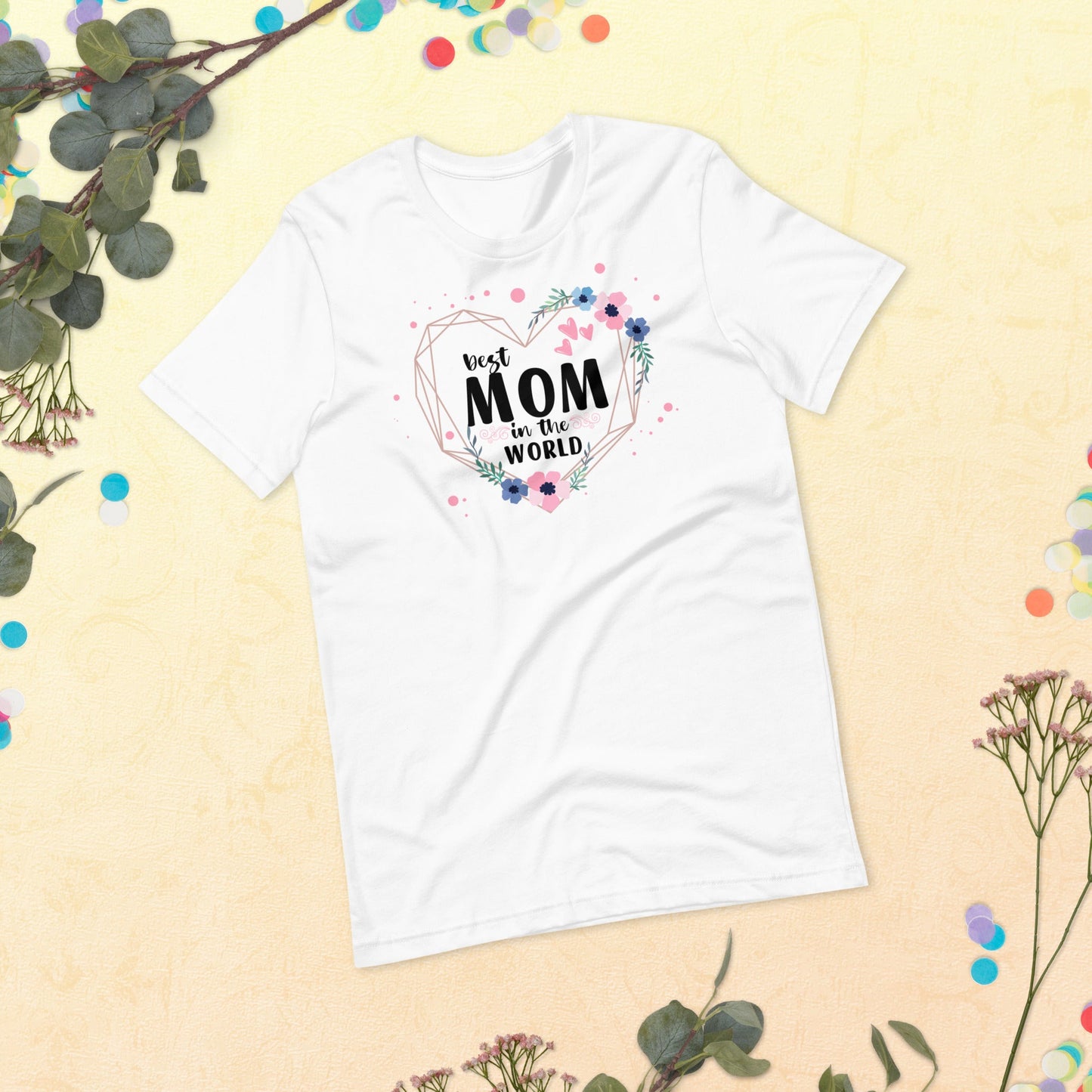 Best Mom in the World! T-shirt - The Grateful Hearts