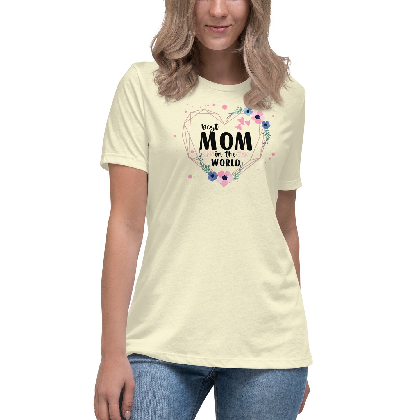 Best Mom in the World! Women's Relaxed T-Shirt - The Grateful Hearts