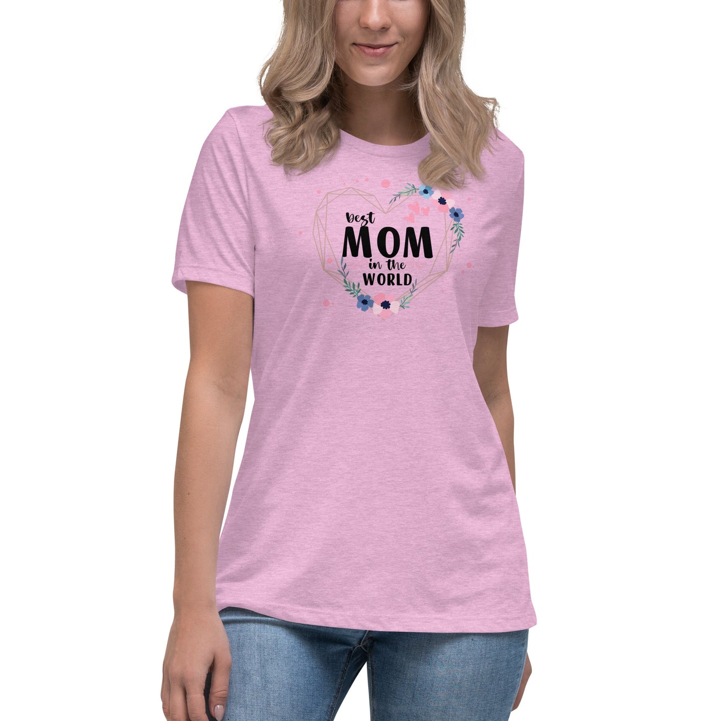 Best Mom in the World! Women's Relaxed T-Shirt - The Grateful Hearts