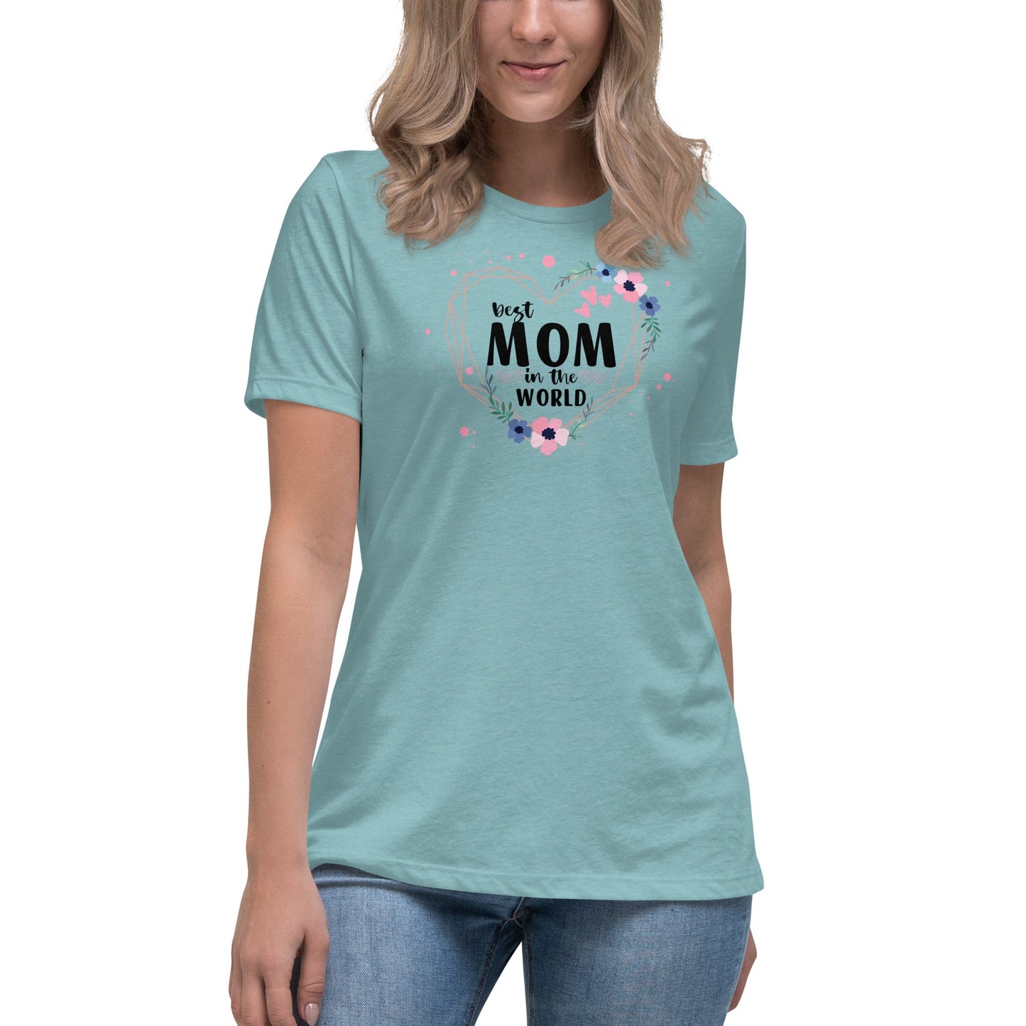 Best Mom in the World! Women's Relaxed T-Shirt - The Grateful Hearts