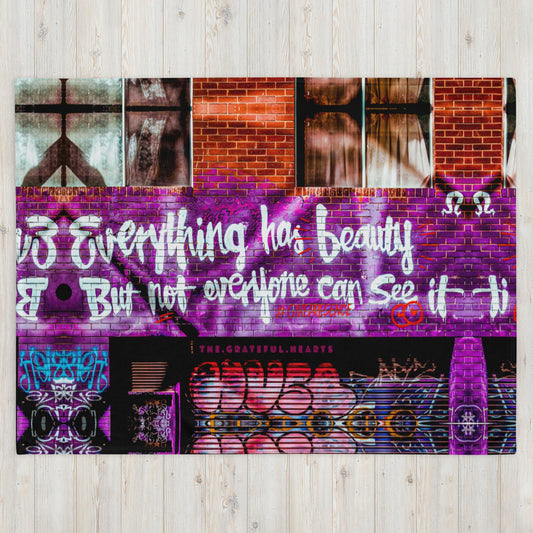 Everything Has Beauty But Not Everyone Can See It Throw Blanket - The Grateful Hearts