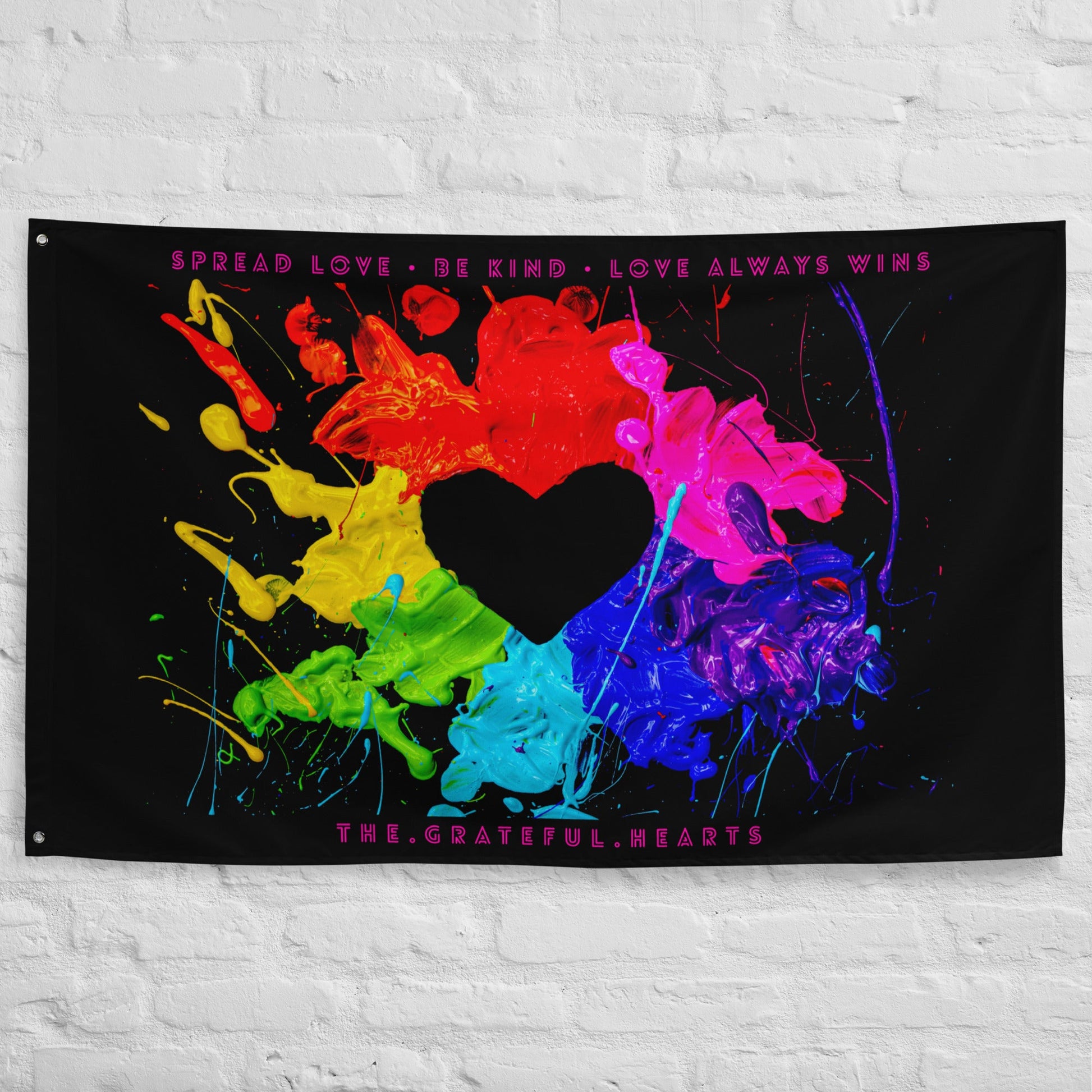 Heart Splash Art Flag ❤️ Spread Love ❤️ Be Kind ❤️ Love Always Wins ❤️ - The Grateful Hearts