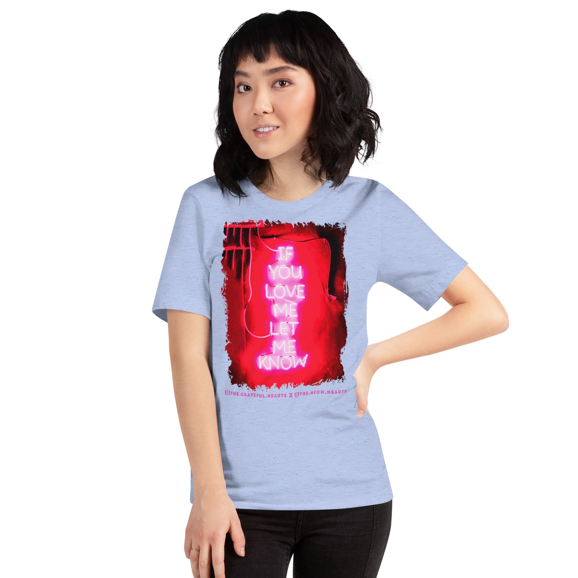 If You Love Me Let Me Know ❤️ - Unisex Crew Neck t-shirt (Available in Various Colors 💖💙💜) - The Grateful Hearts