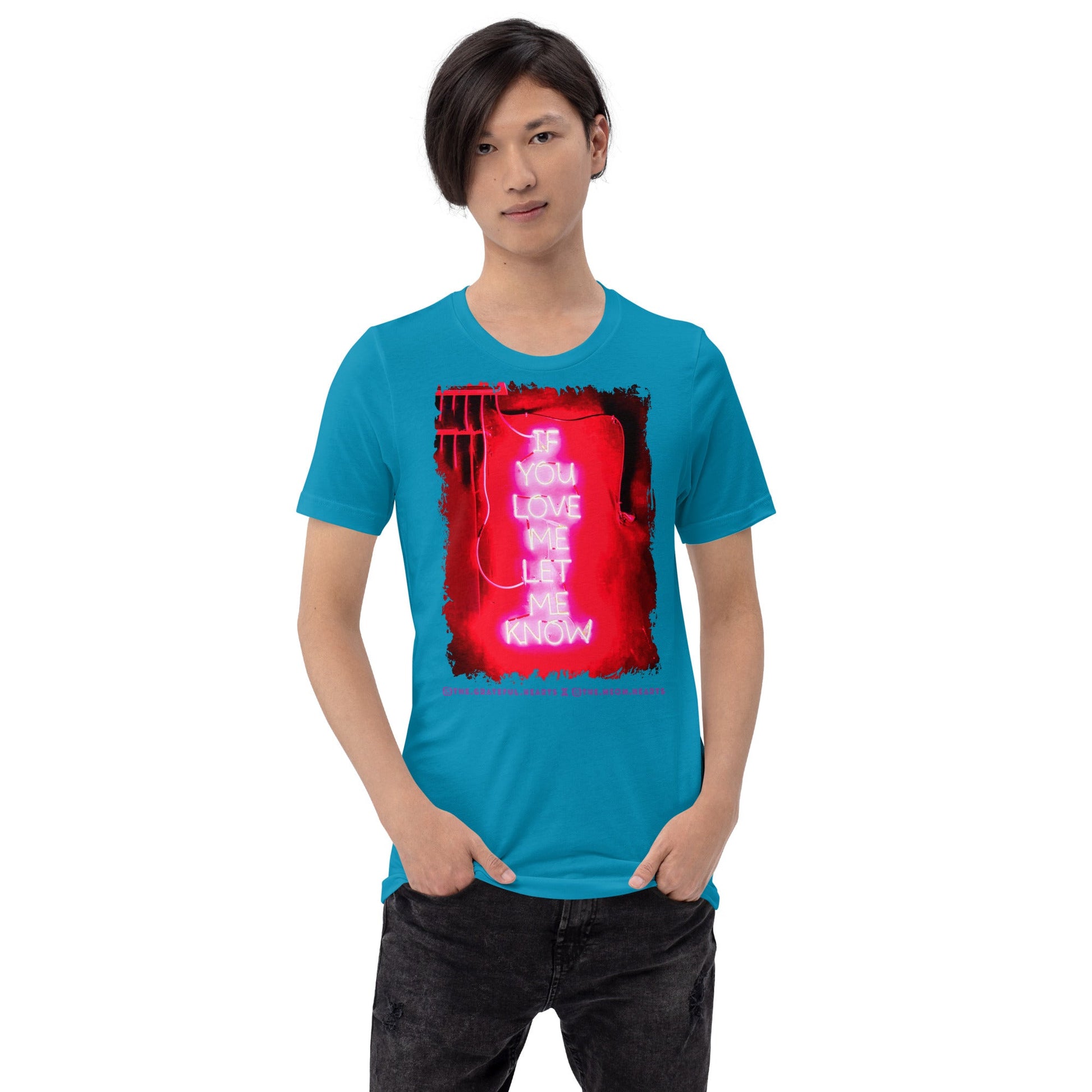 If You Love Me Let Me Know ❤️ - Unisex Crew Neck t-shirt (Available in Various Colors 💖💙💜) - The Grateful Hearts