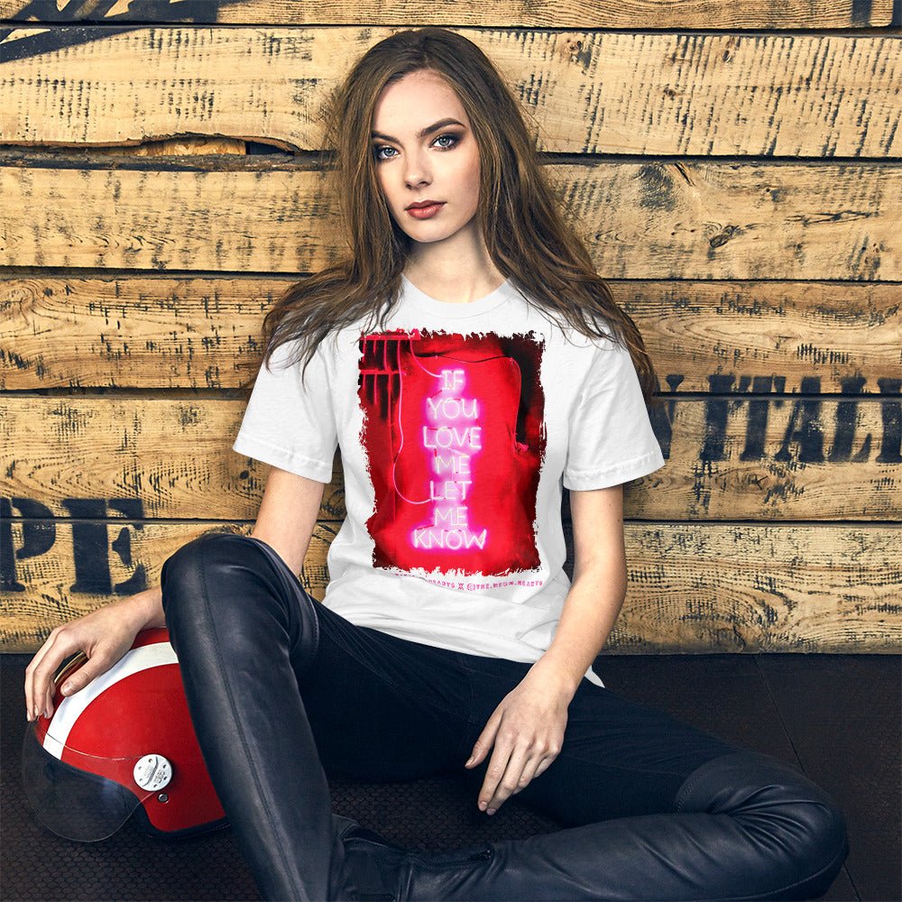 If You Love Me Let Me Know ❤️ - Unisex Crew Neck t-shirt (Available in Various Colors 💖💙💜) - The Grateful Hearts