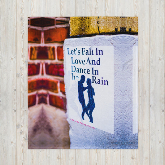 Lets Fall In Love And Dance In The Rain Throw Blanket - The Grateful Hearts