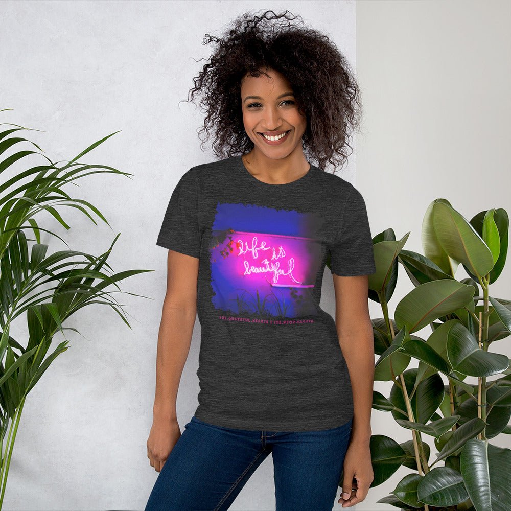 Life is Beautiful ❤️ - Unisex Crew Neck t-shirt (Available in Various Colors 💖💙💜) - The Grateful Hearts
