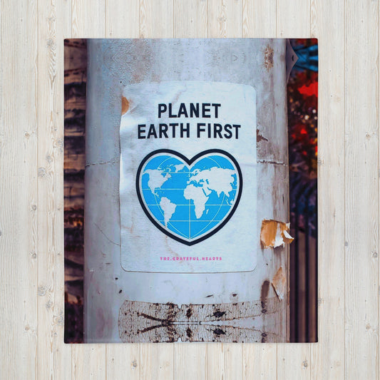 Planet Earth First Throw Blanket - The Grateful Hearts