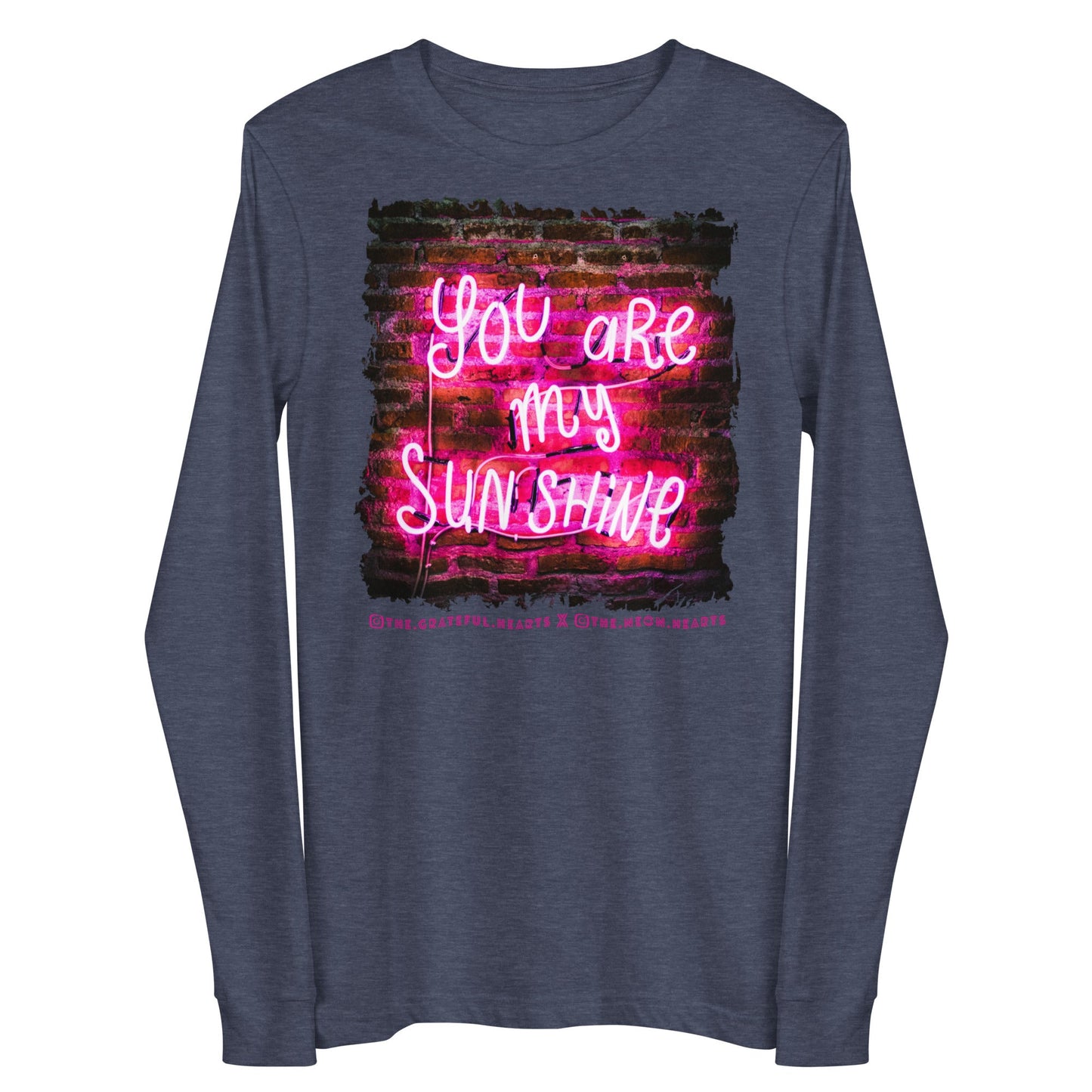 You Are My Sunshine ❤️ - Unisex Long Sleeve t-shirt (Available in Various Colors 💖💙💜) - The Grateful Hearts