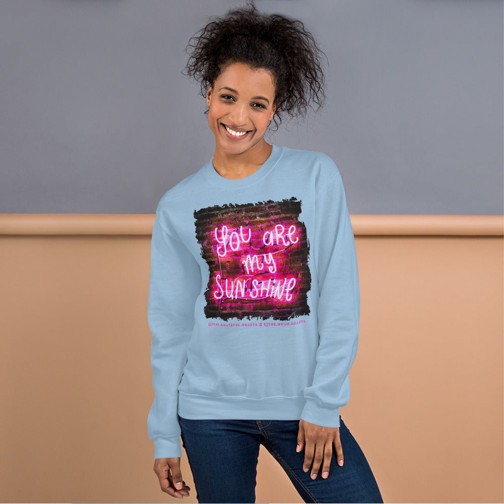 You Are My Sunshine ❤️ - Unisex Sweatshirt (Available in Various Colors 💖💙💜) - The Grateful Hearts