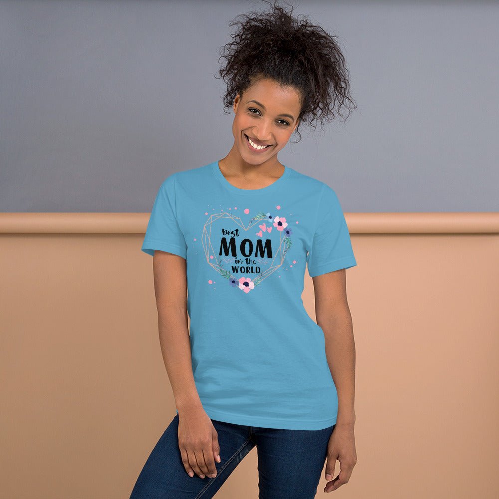 Best Mom in the World! T-shirt - The Grateful Hearts