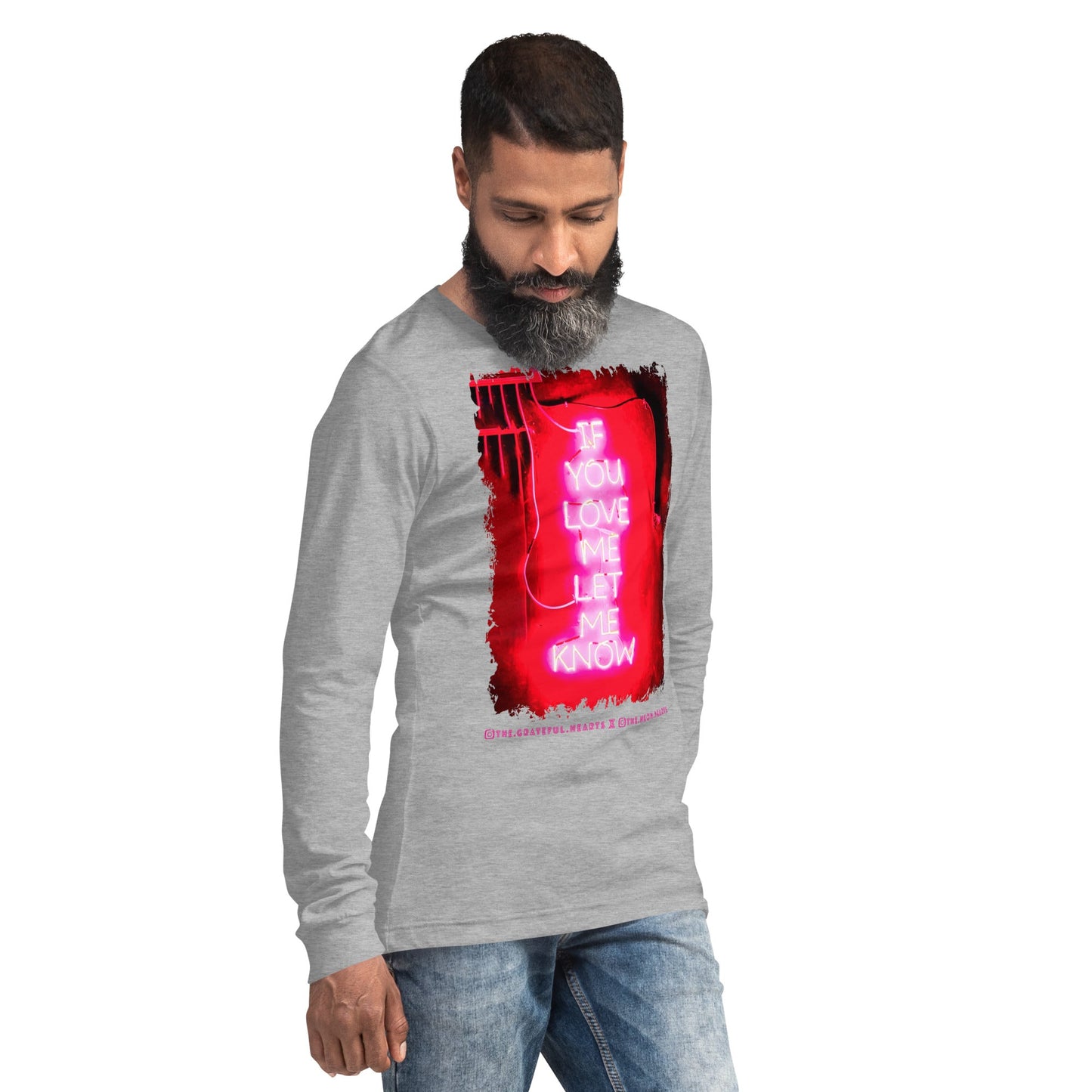If You Love Me Let Me Know ❤️ - Unisex Long Sleeve t-shirt (Available in Various Colors 💖💙💜) - The Grateful Hearts