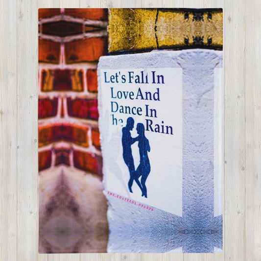 Lets Fall In Love And Dance In The Rain Throw Blanket - The Grateful Hearts